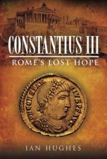 Constantius III Romes Lost Hope
