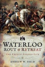 Waterloo Rout And Retreat