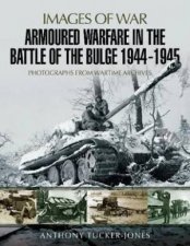 Armoured Warfare In The Battle Of The Bulge 19441945