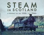 Steam In Scotland A Portrait Of The 1950s And 1960s