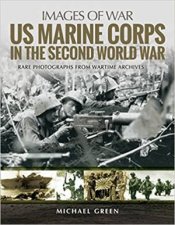 US Marine Corps In The Second World War Rare Photographs from Wartime Archives