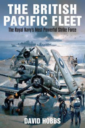 The British Pacific Fleet by David Hobbs