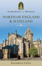 Cathedrals Of Britain North Of England And Scotland