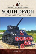Visitors Historic Britain South Devon Stone Age to Cold War