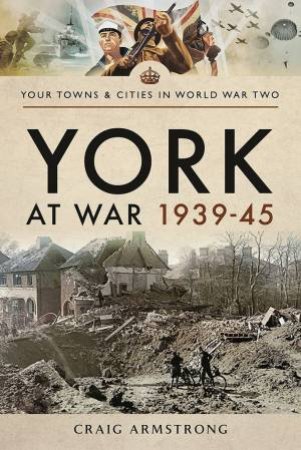York At War 1939-45 by Craig Armstrong