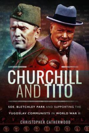 Churchill And Tito by Christopher Catherwood