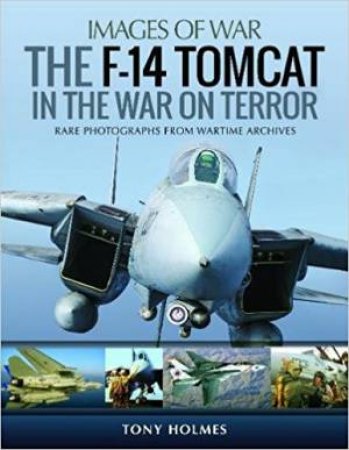 F-14 Tomcat In The War On Terror by Tony Holmes