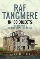 RAF Tangmere In 100 Objects