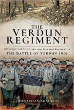 The Verdun Regiment Into The Furnace The 151st Infantry Regiment In The Battle Of Verdun 1916