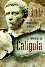 Caligula An Unexpected General