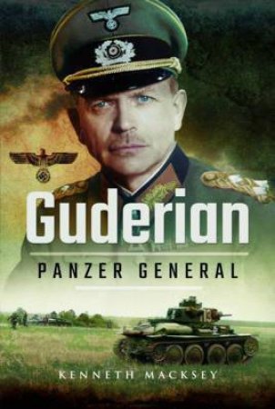 Guderian: Panzer General by Kenneth Macksey