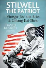 Stilwell The Patriot Vinegar Joe The Brits And Chiang KaiShek