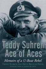 Teddy Suhren Ace Of Aces Memoirs Of A UBoat Rebel