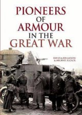 Pioneers Of Armour In The Great War