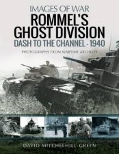 Rommels Ghost Division Dash To The Channel  1940