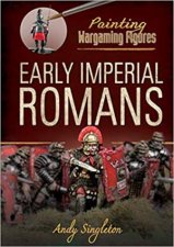 Painting Wargaming Figures Early Imperial Romans