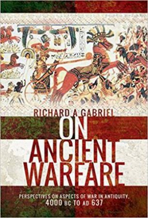 On Ancient Warfare by Richard A. Gabriel