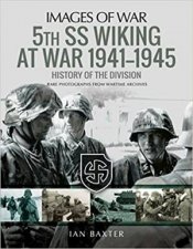 5th SS Division Wiking At War 19411945 A History Of The Division