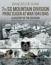 7th SS Mountain Division Prinz Eugen At War 19411945
