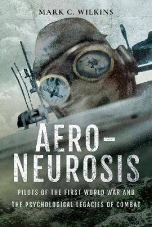 Aero-Neurosis by Mark Wilkins