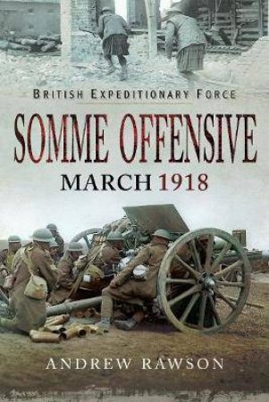 Somme Offensive: March 1918 by Andrew Rawson