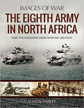 The Eighth Army In North Africa by Simon Forty