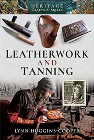 Leatherwork And Tanning by Lynn Huggins-Cooper