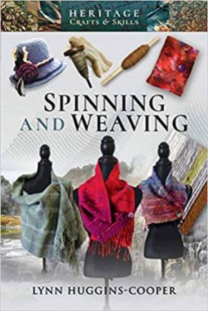 Spinning And Weaving by Lynn Huggins-Cooper 