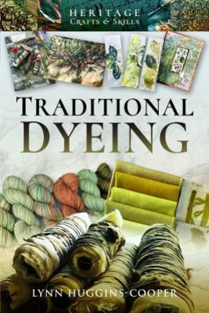 Traditional Dyeing by Lynn Huggins-Cooper