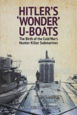 Hitlers Wonder UBoats The Birth Of The Cold Wars HunterKiller Submarines