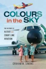 Colours In The Sky The History Of Autair And Court Line Aviation