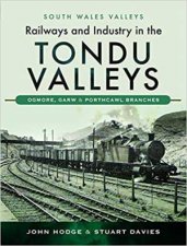 Railways And Industry In The Tondu Valleys