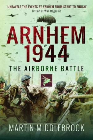 The Airborne Battle by Martin Middlebrook