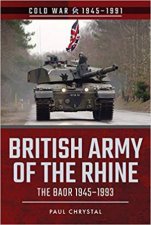 British Army Of The Rhine The BAOR 19451993