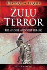 Zulu Terror The Mfecane Holocaust 18151840