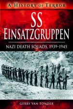 SS Einsatzgruppen Nazi Death Squads 19391945