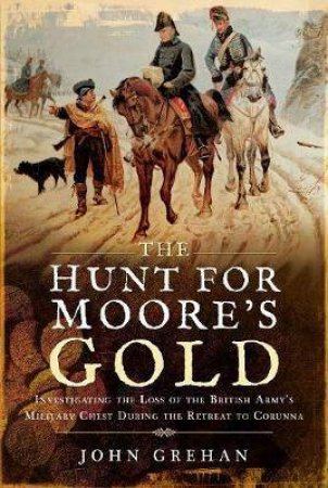The Hunt For Moore's Gold by John Grehan