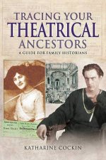 Tracing Your Theatrical Ancestors A Guide For Family Historians