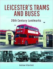 Leicesters Trams And Buses 20th Century Landmarks