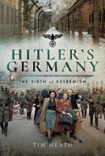 Hitlers Germany The Birth Of Extremism