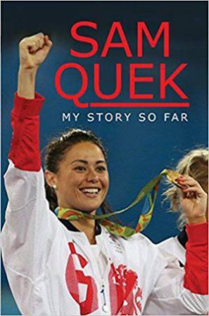 Sam Quek: My Story So Far by SAM QUECK