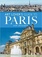 The Art Lovers Guide To Paris