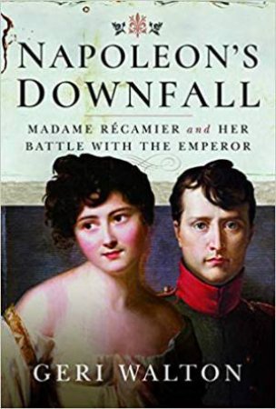 Napoleon's Downfall by Geri Walton