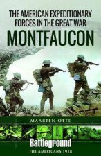 American Expeditionary Forces In The Great War Montfaucon