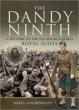 History Of The 9th Highlanders Royal Scots The Dandy Ninth Pals