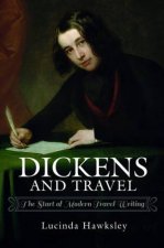 Dickens And Travel The Start Of Modern Travel Writing