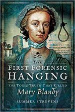 First Forensic Hanging The Toxic Truth That Killed Mary Blandy