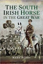 South Irish Horse In The Great War