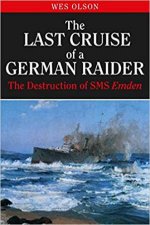 The Last Cruise Of A German Raider The Destruction Of SMS Emden