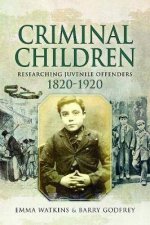 Criminal Children Researching Juvenile Offenders 18201920